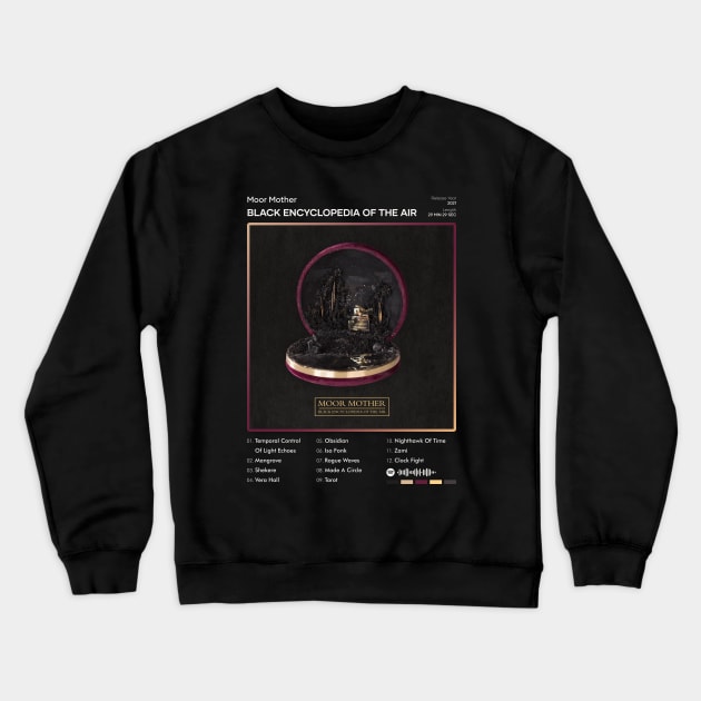 Moor Mother - Black Encyclopedia of the Air Tracklist Album Crewneck Sweatshirt by 80sRetro